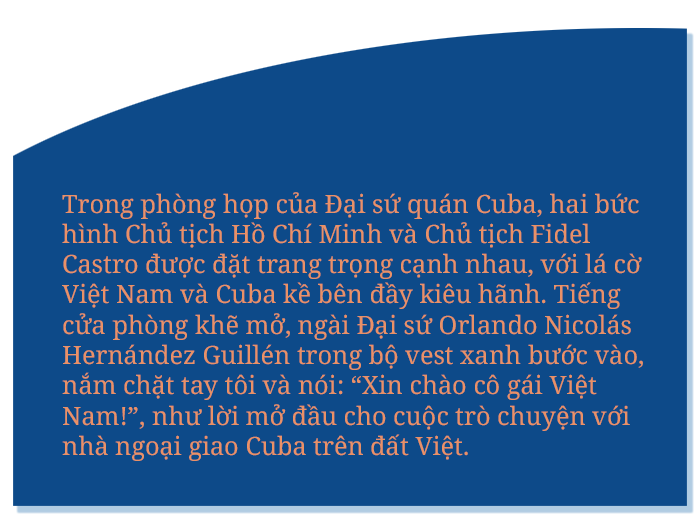 Đại sứ Cuba Orlando Nicolás Hernández Guillén: Luôn có Việt Nam bên mình! -0