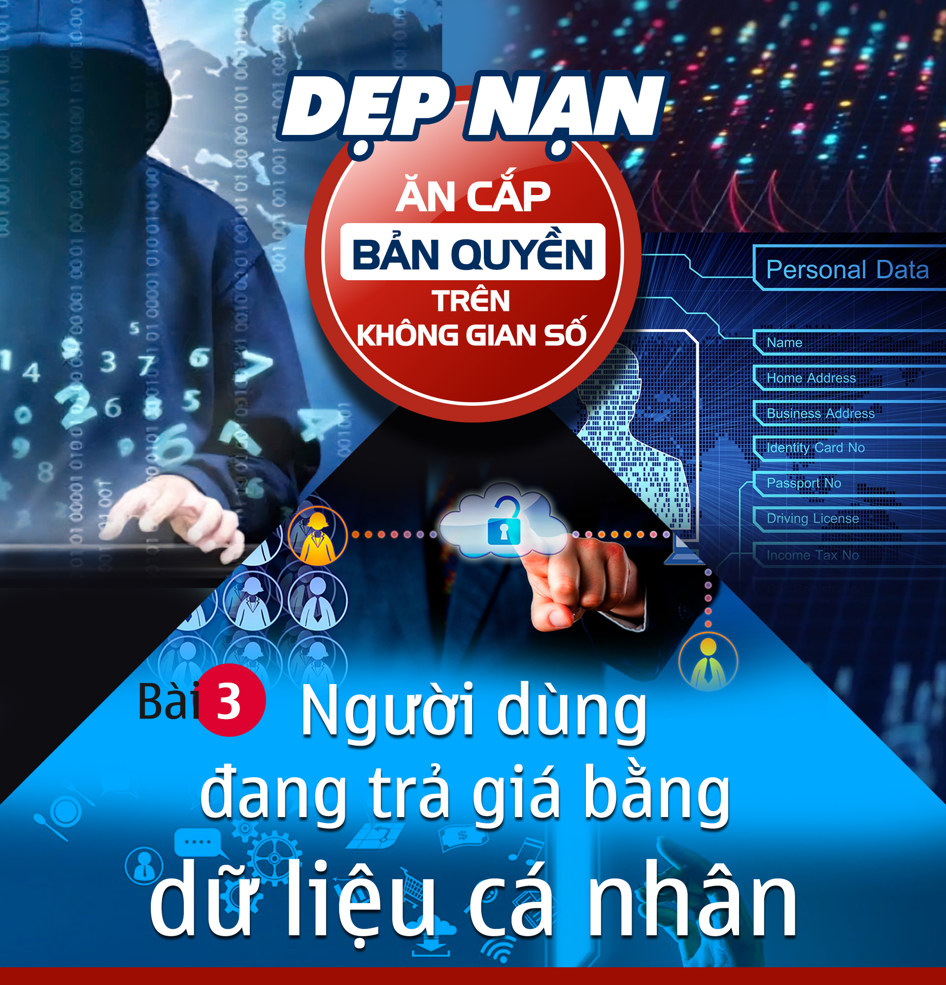 Dẹp nạn ăn cắp bản quyền trên không gian số: Người dùng đang trả giá bằng dữ liệu cá nhân (bài 3) -0