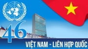 Việt Nam - Liên Hợp Quốc, 46 năm đồng hành và phát triển