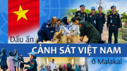 Dấu ấn Cảnh sát Việt Nam ở Malakal