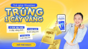 Trả góp dễ dàng, trúng vàng cực đã với thẻ trả góp Muadee by HDBank