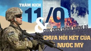 Thảm kịch 11/9 và cuộc chiến chống khủng bố chưa hồi kết của nước Mỹ