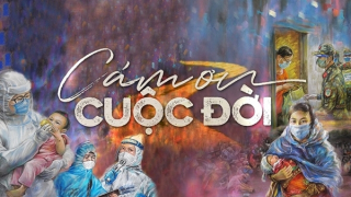 “Cảm ơn cuộc đời 2021” – những câu chuyện đẹp về lực lượng chống dịch