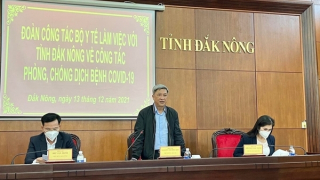 Bộ Y tế kiểm tra công tác phòng, chống dịch tại tỉnh Đắk Nông