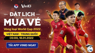 VinID mở bán vé trận Việt Nam - Trung Quốc