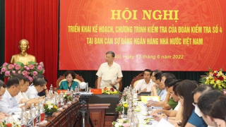 Kiểm tra công tác giám định, định giá tài sản tại Ngân hàng Nhà nước Việt Nam