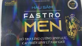 Phát hiện thực phẩm hỗ trợ tăng cường sinh lực Hàu sâm FASTRO MEN chứa chất cấm
