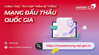 Chữ ký số Viettel-CA chính thức tích hợp trên hệ thống mạng đấu thầu quốc gia (e-GP)