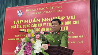 Tập huấn nghiệp vụ đưa tin báo chí trên lĩnh vực ANTT