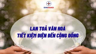 Lan tỏa văn hóa tiết kiệm điện đến cộng đồng