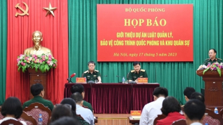 Giới thiệu dự án Luật Quản lý, bảo vệ công trình Quốc phòng và khu quân sự