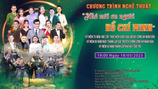 Sẵn sàng cho chương trình nghệ thuật “Nhớ mãi ơn Người - Hồ Chí Minh”