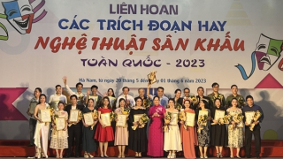 Bế mạc Liên hoan các trích đoạn hay nghệ thuật Sân khấu toàn quốc năm 2023