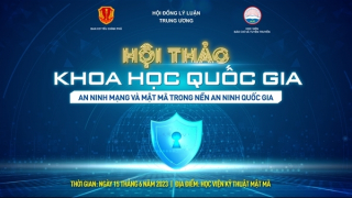 Làm rõ một số vấn về an ninh mạng, mật mã và quản trị an ninh phi truyền thống