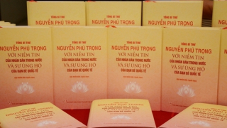 Giới thiệu cuốn sách “Tổng Bí thư Nguyễn Phú Trọng với niềm tin của nhân dân trong nước và sự ủng hộ của bạn bè quốc tế”