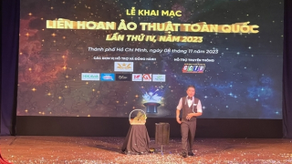 Khai mạc Liên hoan Ảo thuật toàn quốc lần IV