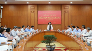 Tiểu ban Điều lệ Đảng Đại hội đại biểu toàn quốc lần thứ XIV tiến hành Phiên họp thứ nhất