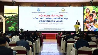 Nâng cao hơn nữa công tác thông tin đối ngoại về quyền con người tại Việt Nam