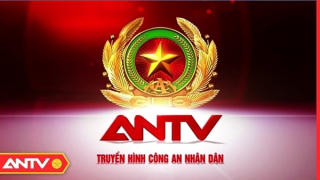 Lịch phát sóng ANTV ngày 9/12/2023