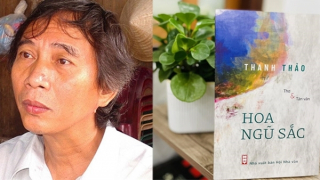 Nhà thơ Thanh Thảo: Yếu mềm với “Hoa ngũ sắc”