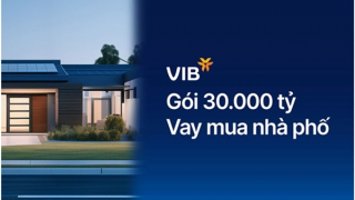 VIB ra mắt gói vay nhà phố 30.000 tỷ, lãi suất chỉ 5,9%, miễn trả gốc đến 48 tháng