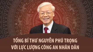 Tổng Bí thư Nguyễn Phú Trọng với lực lượng Công an nhân dân