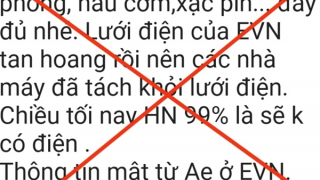 EVN cảnh báo tin giả “lưới điện tan hoang, 99% mất điện”