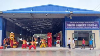 Sớm đưa vào hoạt động Trung tâm đăng kiểm xe cơ giới 92-04D