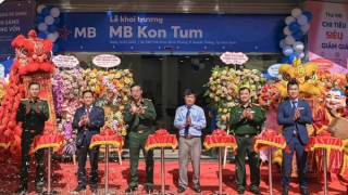 Khai trương MB Kon Tum – Bước tiến chiến lược của MB tại Tây Nguyên