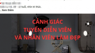Lên mạng lừa tuyển diễn viên, nhân viên làm đẹp rồi đưa ra nước ngoài