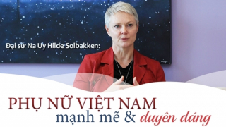 Đại sứ Na Uy Hilde Solbakken: Phụ nữ Việt Nam mạnh mẽ và duyên dáng