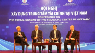 TP Hồ Chí Minh đứng trước “cơ hội vàng” định vị vai trò trong chuỗi trung tâm tài chính toàn cầu