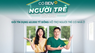 BIDV triển khai gói tín dụng 40.000 tỷ đồng hỗ trợ người trẻ có nhà
