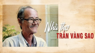 Cảm hứng bất tận về Đất nước trong một thi phẩm của Trần Vàng Sao