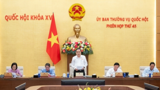 Khai mạc Phiên họp thứ 45 của Uỷ ban Thường vụ Quốc hội