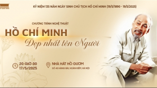 “Hồ Chí Minh đẹp nhất tên Người” – Chương trình nghệ thuật kỷ niệm 135 năm Ngày sinh nhật Bác