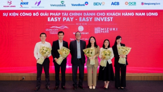 Nam Long triển khai chương trình Easy Pay – Easy Invest: giải pháp tài chính tối ưu cho an cư và đầu tư