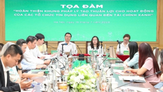 Tọa đàm “Hoàn thiện khung pháp lý tạo thuận lợi cho hoạt động của các tổ chức tín dụng liên quan đến Tài chính xanh”