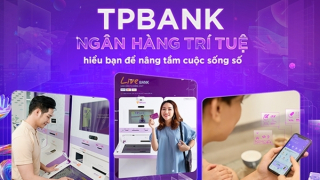 TPBank - ngân hàng trí tuệ hiểu bạn để nâng tầm cuộc sống số