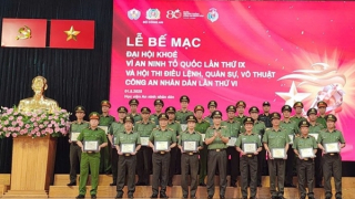Bế mạc Đại hội khỏe “Vì an ninh Tổ quốc” lần thứ IX và Hội thi Điều lệnh, quân sự, võ thuật CAND lần thứ VI