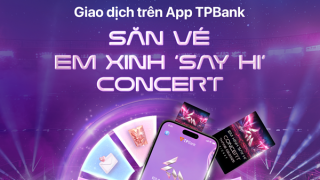 Săn vé concert Em Xinh “Say Hi” siêu dễ cùng TPBank