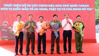 Xây dựng đặc khu Phú Quốc thành “Đơn vị kiểu mẫu về ANTT và văn minh đô thị” là nhiệm vụ chính trị trọng tâm