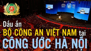 Dấu ấn Bộ Công an tại Công ước Hà Nội
