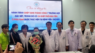 Ghép tạng thành công 7 trường hợp, trong đó có ca ghép phổi đầu tiên ở phía Nam