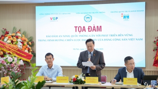 Tọa đàm về bảo đảm an ninh, quốc phòng gắn với phát triển bền vững trong định hướng chiến lược Đại hội XIV của Đảng