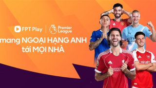 Mang giải Ngoại Hạng Anh đến mọi nhà