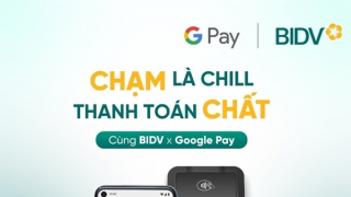 BIDV chính thức triển khai dịch vụ thanh toán Google Pay cho thẻ Visa/Mastercard