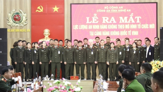 Công an tỉnh Nghệ An ra mắt lực lượng an ninh hàng không theo mô hình tổ chức mới