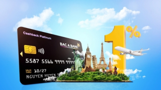 Hứng khởi bắt đầu hành trình năm châu cùng thẻ tín dụng BAC A BANK