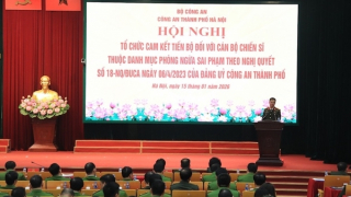 Công an TP Hà Nội quyết liệt quản lý, phòng ngừa sai phạm từ gốc, từ sớm, từ xa